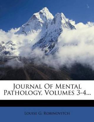 Journal of Mental Pathology, Volumes 3-4...