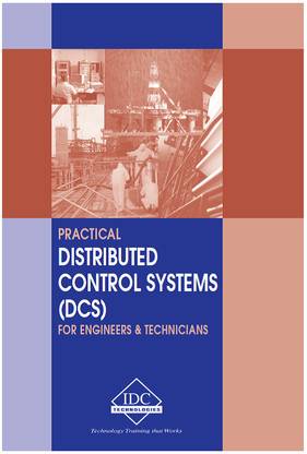 Practical Distributed Control Systems (DCS) for Engineers & Technicians