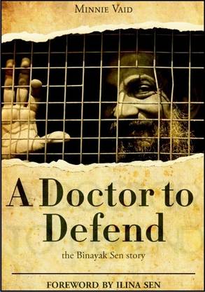 Doctor to Defend - the Binayak Sen Story