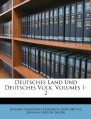 Deutsches Land Und Deutsches Volk, Volumes 1-2