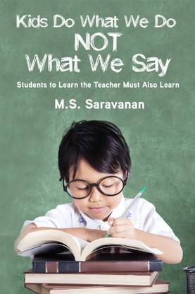 Kids Do What We Do Not What We Say  - Students to Learn the Teacher Must Also Learn