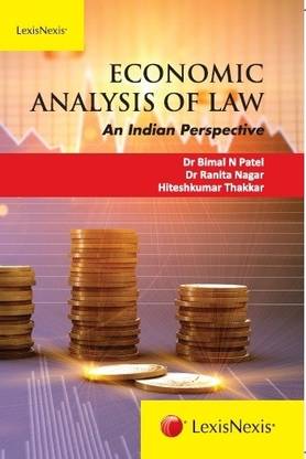 DR BIMAL N PATEL, DR RANITA NAGAR, HITESHKUMAR THAKKAR ECONOMIC ANALYSIS OF LAWAN INDIAN PERSPECTIVE 1st  Edition