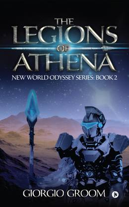 The Legions of Athena  - New World Odyssey Series : Book 2