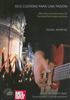 Seis Cuerdas Para una Pasion: Marchas Procesionales de Semana Santa Para Guitarra [With CD (Audio)]