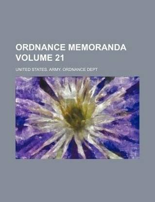 Ordnance Memoranda Volume 21