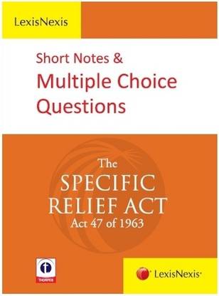 The Specific Relief Act (Act 47 of 1963) - Short Notes and Multiple Choice Questions