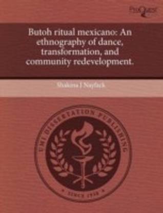 Butoh Ritual Mexicano: An Ethnography of Dance