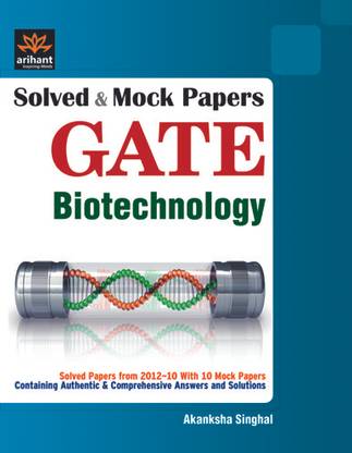 Solved and Mock Papers for GATE Biotechnology 2012 1st Edition