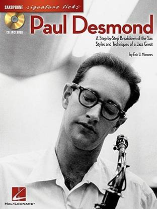 Paul Desmond: A Step-By-Step Breakdown of the Sax Styles and Techniques of a Jazz Great [With CD (Audio)] (Signature Licks)
