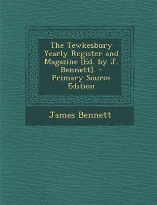 Tewkesbury Yearly Register and Magazine [Ed. by J. Bennett].
