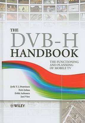 The DVB-H Handbook  - The Functioning and Planning of Mobile TV