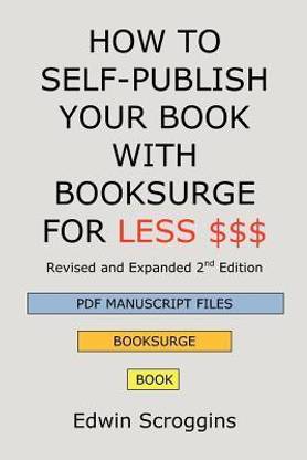 How to Self-Publish Your Book with Booksurge for Less $$$