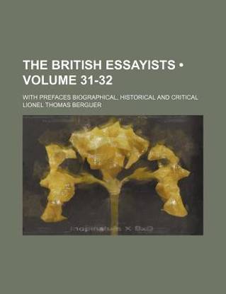 The British Essayists (Volume 31-32); With Prefaces Biographical, Historical and Critical