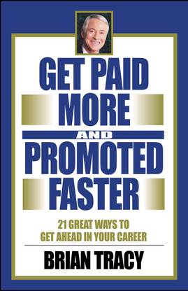 GET PAID MORE TO AND PROMOTED FASTER