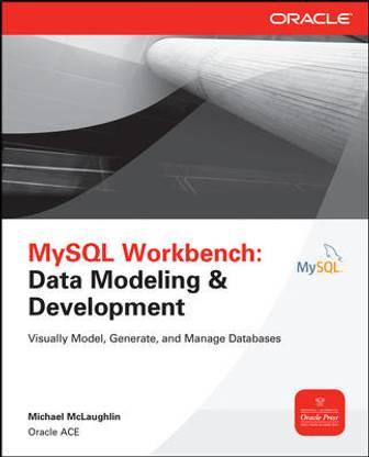 MySQL Workbench: Data Modeling and Development 1st  Edition
