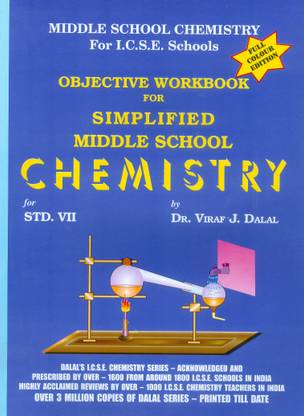 Dalal ICSE Chemistry Series: Objective Workbook For Simplified Middle School Chemisty For Class-7 (Full Colour Edition)