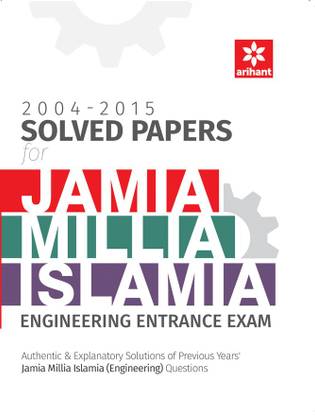 2004-2015 Solved Papers for Jamia Millia Islamia Engineering Entrance Exam 7 Edition
