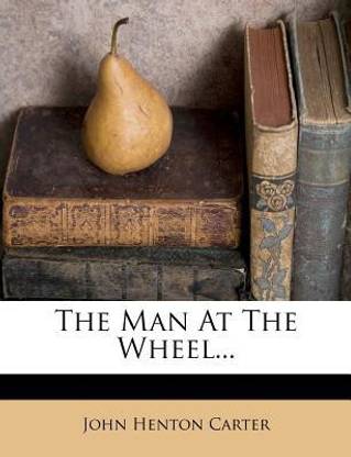 The Man at the Wheel...
