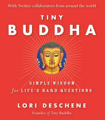 Tiny Buddha  - Simple Wisdom for Life's Hard Questions