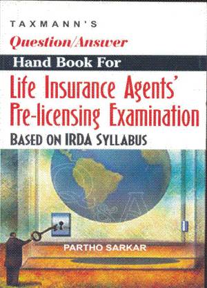 Question Answer Handbook for Life Insurance Agents' Pre-Licensing Examination (Based on Irda Syllabus)