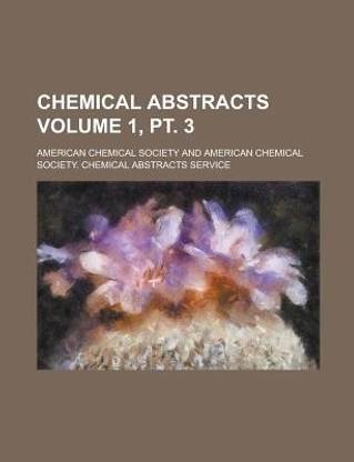 Chemical Abstracts Volume 1, PT. 3