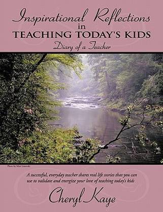 Inspirational Reflections in Teaching Today's Kids