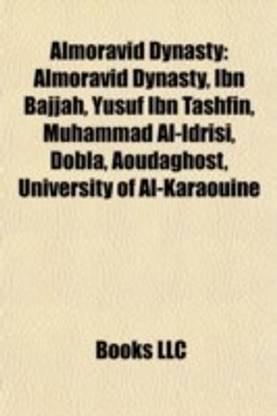 Almoravid Dynasty: Ibn Bajjah, Yusuf Ibn Tashfin, Muhammad Al-Idrisi, Dobla, Aoudaghost, University of Al-Karaouine, Battle of Sagrajas