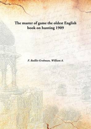 The master of game the oldest English book on hunting
