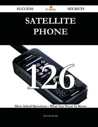 satellite phone 126 Success Secrets - 126 Most Asked Questions On satellite phone - What You Need To Know
