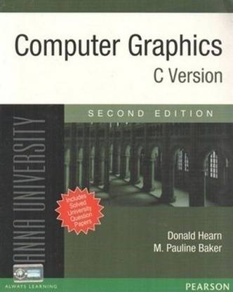 Computer Graphics : C Version (for Anna University) 2nd Edition
