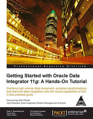 Getting Started with Oracle Data Integrator 11g:A Hands-on Tutorial