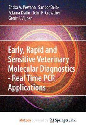 Early, Rapid and Sensitive Veterinary Molecular Diagnostics - Real Time PCR Applications