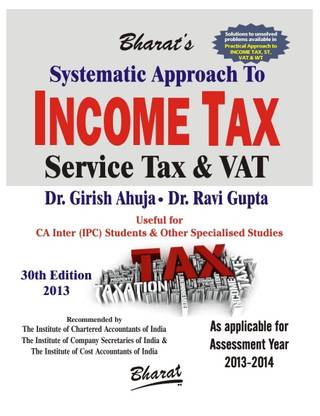 Systematic Approach To Income Tax, Service Tax & Vat 2013-14