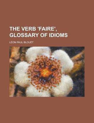 The Verb 'Faire', Glossary of Idioms