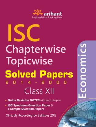 ISC Chapterwise Solved Papers Economics Class 12th (Old Edition)  - Chapterwise Topicwise Solved Papers 2014 - 2000 1st  Edition