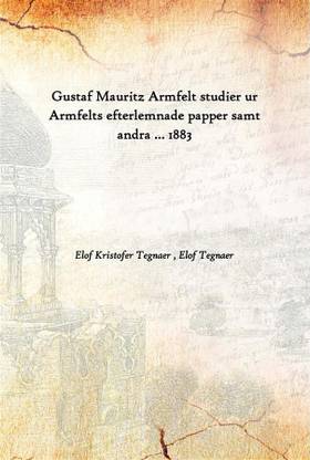 Gustaf Mauritz Armfelt Studier Ur Armfelts Efterlemnade Papper Samt Andra ... 1883