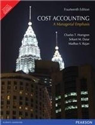 Cost Accounting  - A Managerial Emphasis 14th  Edition