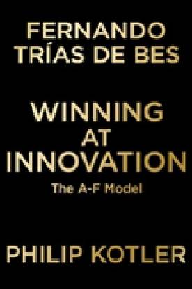 Winning at Innovation: The A-F Model