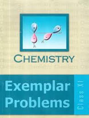 Chemistry Exemplar Problems E/M for Class - Xi 1 Edition
