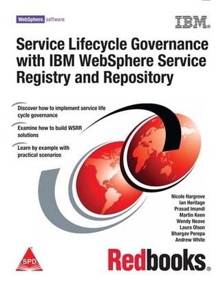 SERVICE LIFECYCLE GOVERNANCE WITH IBM WEBSPHERE SERVICE REGISTRY & REPOSITORY