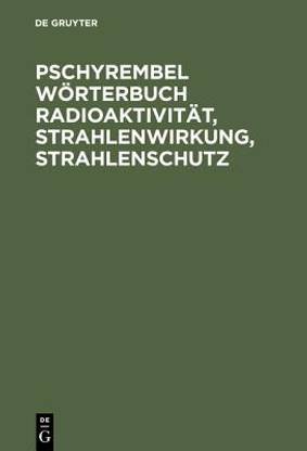Pschyrembel Woerterbuch Radioaktivitat, Strahlenwirkung, Strahlenschutz