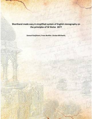 Shorthand made easy A simplified system of English stenography on the principles of W Stolze 1877