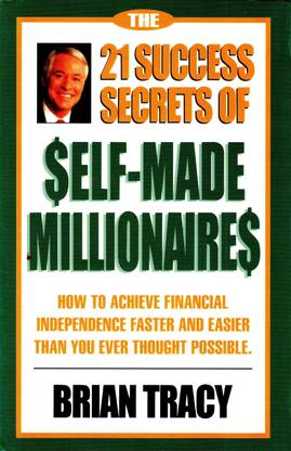 The 21 Success Secrets of Self Made Millionaires