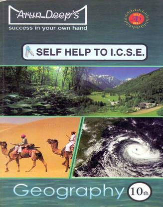 Arun Deep's Self-Help to I.C.S.E. Geography Class - 10