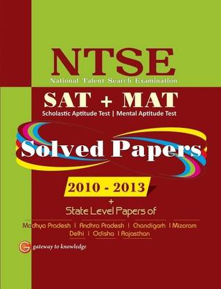 NTSE Solved Papers (SAT + MAT)  - Solved Papers 2010 - 2013