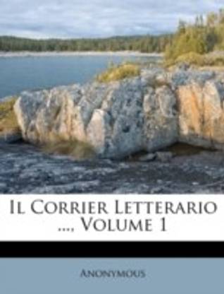 Il Corrier Letterario ..., Volume 1