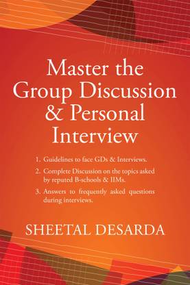 Master the Group Discussion & Personal Interview  - Complete Discussion on the topics asked by reputed B-schools & IIMs