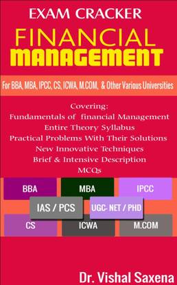Exam Cracker: Financial Management For BBA, MBA IPCC, CS, ICWA, M.COM & Other Various Universities