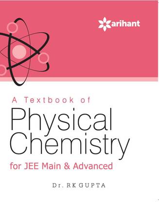 A Textbook of Physical Chemistry for JEE Main & Advanced (Old Edition)