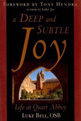 A Deep and Subtle Joy: Life at Quarr Abbey